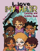 I Love My Hair Activity and Coloring Book B08QLSWJ24 Book Cover