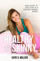 Healthy Is the New Skinny: Your Guide to Self-Love in a "Picture Perfect" World 1401947212 Book Cover