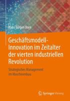 Gesch�ftsmodell-Innovation Im Zeitalter Der Vierten Industriellen Revolution: Strategisches Management Im Maschinenbau 3658211709 Book Cover