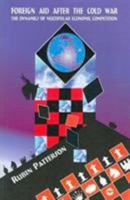 Foreign Aid After the Cold War: The Dynamics of Multipolar Economic Competition 0865435316 Book Cover