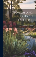 Flowers And Trees Of Palestine 1022284916 Book Cover