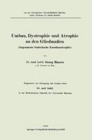 Umbau, Dystrophie Und Atrophie an Den Gliedmassen: Sogenannte Sudecksche Knochenatheraphie 3662280442 Book Cover