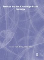 Services and the Knowledge Based Economy (Science & Technology in the International Political Economy) (Science & Technology in the International Political Economy) 0826449522 Book Cover