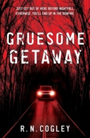 Gruesome Getaway 180378251X Book Cover