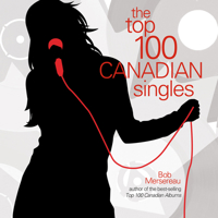 The Top 100 Canadian Singles 0864925379 Book Cover