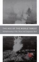 The Age of the World Target: Self-Referentiality in War, Theory, and Comparative Work (Next Wave Provocations) 0822337444 Book Cover