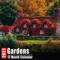 Calendar 2021 Gardens: Beautiful Garden Photos Monthly Mini Calendar With Inspirational Quotes each Month B08DBYMWKG Book Cover