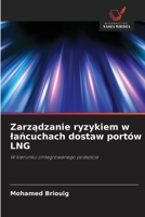 Zarządzanie ryzykiem w lańcuchach dostaw portów LNG 6200684766 Book Cover