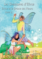 Elyse et le Prince des Fleurs: Livre 2 2322257087 Book Cover