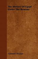 The History Of Egypt Under The Romans 1241379823 Book Cover