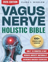 Vagus Nerve Holistic Bible: Somatic Exercises to Restore Deep Sleep, Reduce Stress, Anxiety & Trauma Without Medication - Evidence-Based 28-Day Protoc 1805563122 Book Cover