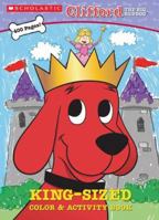 Clifford King-sized Color & Activity Book (Clifford) 0439789559 Book Cover