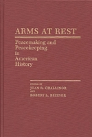 Arms at Rest: Peacemaking and Peacekeeping in American History (Contributions in American History) 0313246424 Book Cover