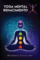 Yoga Mental X: Renacimiento (Spanish Edition) 1950955753 Book Cover