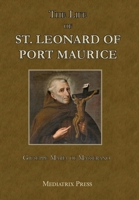 The Life of St. Leonard of Port Maurice 1957066385 Book Cover