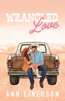 Wrangled Love: A Single Dad, Nanny, Cowboy Romance (Silver Saddle Ranch) 1960325124 Book Cover