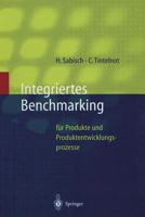 Integriertes Benchmarking: Fur Produkte Und Produktentwicklungsprozesse 3642638686 Book Cover