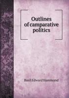 Outlines of camparative politics 1176484400 Book Cover