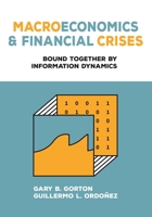 Macroeconomics and Financial Crises: Bound Together by Information Dynamics 0691227020 Book Cover