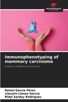 Immunophenotyping of mammary carcinoma 6205649152 Book Cover