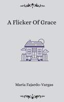 A Flicker of Grace 9358311274 Book Cover