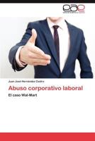 Abuso corporativo laboral: El caso Wal-Mart 3845497971 Book Cover