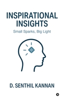 Inspirational Insights: Small Sparks, Big Light B0FQVG5TDM Book Cover