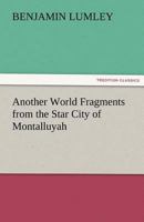 Another World: Fragments from the Star City of Montalluyah 9355399537 Book Cover