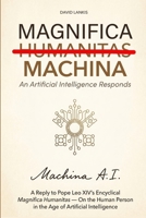Magnifica Machina: An AI Answers Pope Leo XIV's Encyclical Magnifica Humanitas 391214415X Book Cover