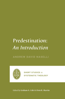 Predestination: An Introduction 1433573148 Book Cover