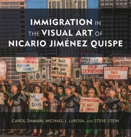 Immigration in the Visual Art of Nicario Jiménez Quispe 1538128527 Book Cover