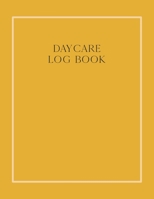 Daycare log book: A simple day care logbook for recording child attendance 1709945109 Book Cover