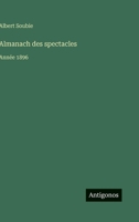 Almanach des spectacles: Année 1896 (French Edition) 3388671591 Book Cover
