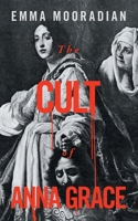 The Cult of Anna Grace 1665780738 Book Cover