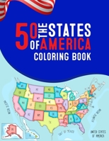 50 The States of America Coloring Book: 50 State Maps, Capitals, Animals, Birds, Flowers, Mottos, Cities, Population, Regions Perfect Easy To Color And Learn More Details For States Great Gift For Bir B08PJWJYG9 Book Cover