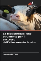 La biosicurezza: uno strumento per il successo dell'allevamento bovino (Italian Edition) 6630141857 Book Cover