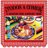¡Todos a Comer! A Mexican Alphabet Book 0982242220 Book Cover