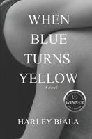 When Blue Turns Yellow 1980422796 Book Cover