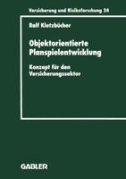 Objektorientierte Planspielentwicklung: Konzept Fur Den Versicherungssektor 340918824X Book Cover