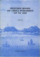 Western Books On China Published Up To 1850: Published up to 1850 1891640224 Book Cover