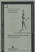 MaschinenMenschen: Eine Bibliographie (Bibliographien zur Literatur- und Mediengeschichte) 3631445326 Book Cover