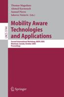 Mobility Aware Technologies and Applications: Second International Workshop, MATA 2005, Montreal, Canada, October 17 -- 19, 2005, Proceedings (Lecture Notes in Computer Science)