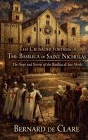 The Crusader Fortress of The Basilica of Saint Nicholas: The Siege and Secrets of the Basilica di San Nicola (Italy's Sacred Architecture) B0HC29VNGR Book Cover