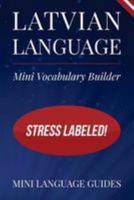 Latvian Language Mini Vocabulary Builder: Stress Labeled! 1544717369 Book Cover