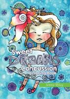 Sweet Dreams Concussion Coloring Book 1935734687 Book Cover