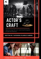 Actor’s Craft: Mastering The Art and Techniques of Performance B0DY72FXCW Book Cover