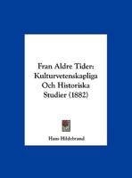 Fran Aldre Tider: Kulturvetenskapliga Och Historiska Studier (1882) 1160094314 Book Cover