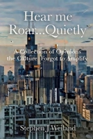 Hear Me Roar… Quietly: Reflections on Identity, Experience, and Finding a Voice B0GZW5GNZN Book Cover
