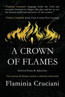 A Crown of Flames: Selected Poems & Aphorisms 1088106560 Book Cover