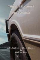 The Last Hours of Don Marsh 146108752X Book Cover